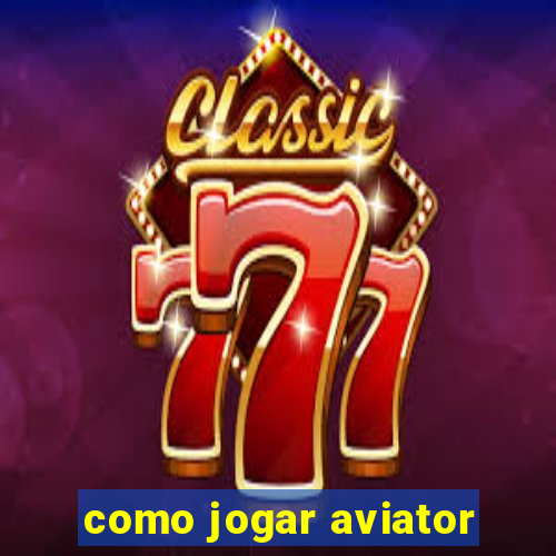 como jogar aviator