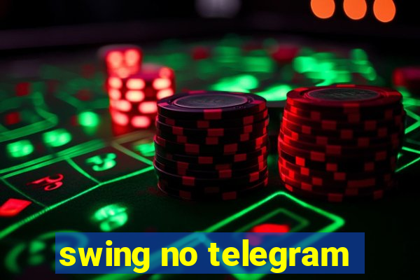 swing no telegram