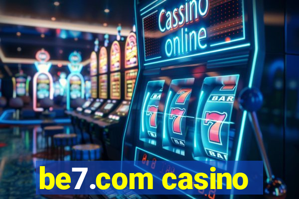 be7.com casino