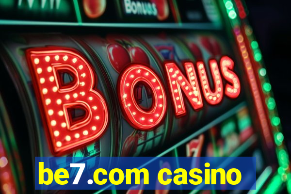 be7.com casino