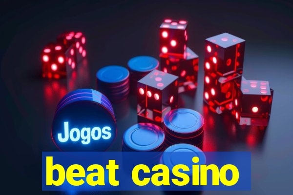 beat casino