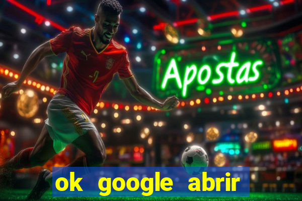 ok google abrir jogo de c****