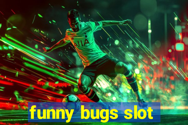 funny bugs slot