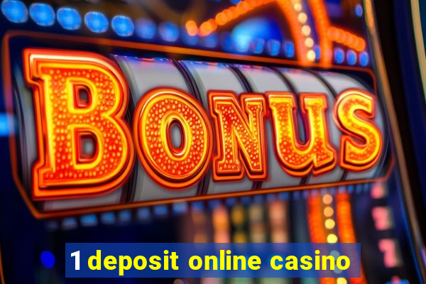 1 deposit online casino