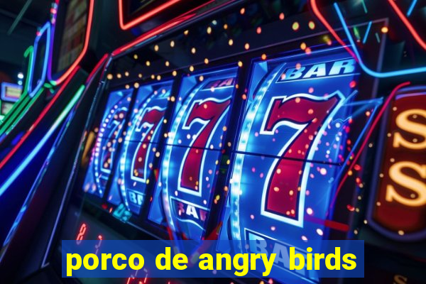 porco de angry birds