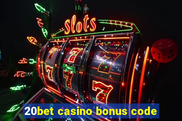 20bet casino bonus code