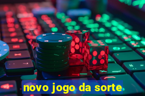 novo jogo da sorte