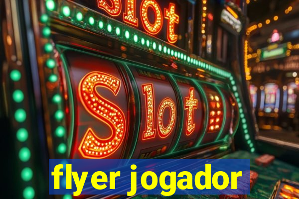 flyer jogador