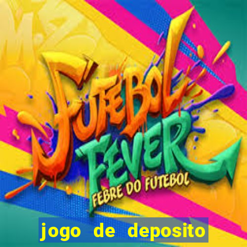 jogo de deposito de 1 real