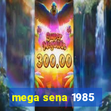 mega sena 1985