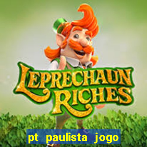 pt paulista jogo do bicho