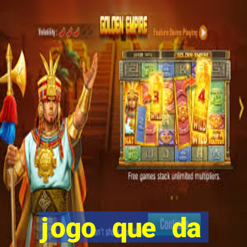 jogo que da dinheiro 2024