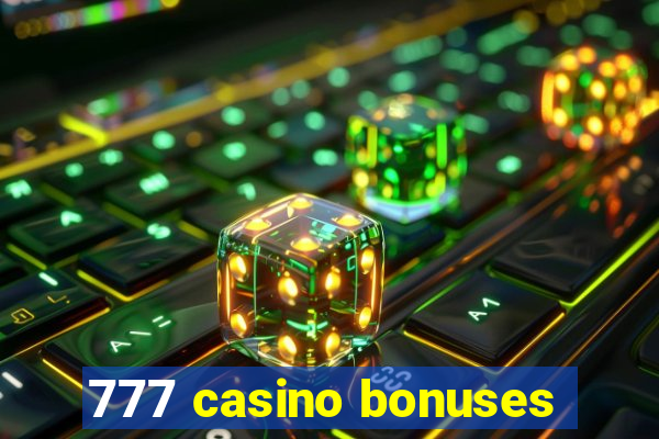 777 casino bonuses