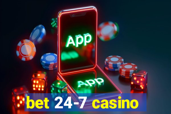 bet 24-7 casino