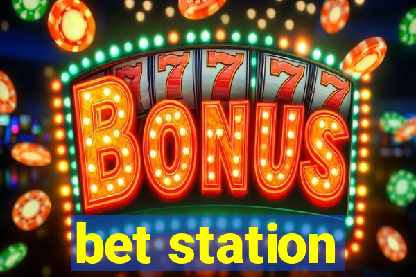 bet station