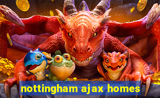 nottingham ajax homes