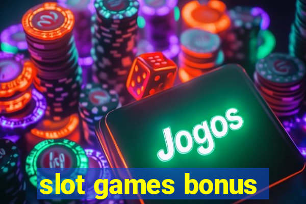 slot games bonus