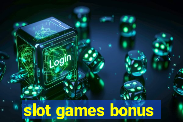 slot games bonus