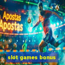 slot games bonus