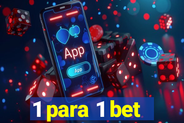 1 para 1 bet