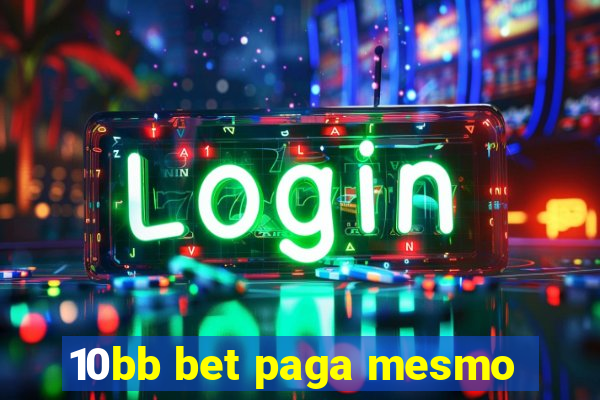 10bb bet paga mesmo