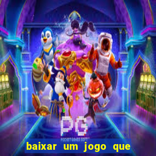 baixar um jogo que ganha dinheiro de verdade