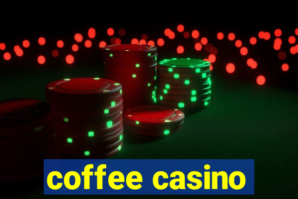 coffee casino