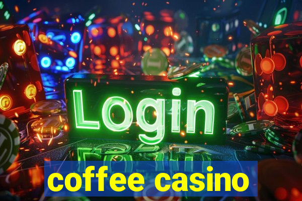 coffee casino