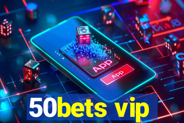 50bets vip