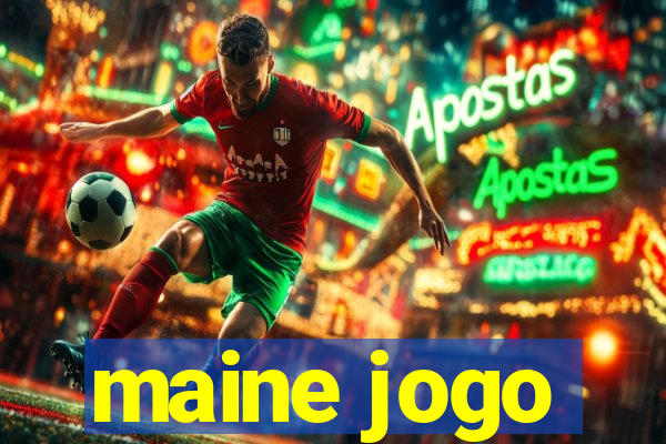 maine jogo