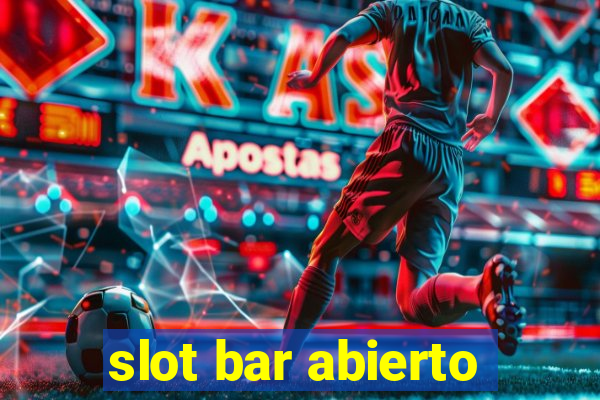 slot bar abierto