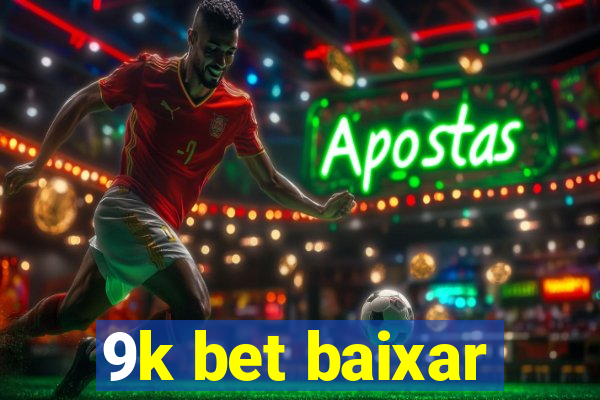 9k bet baixar