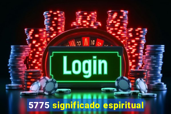 5775 significado espiritual