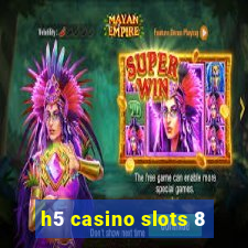 h5 casino slots 8