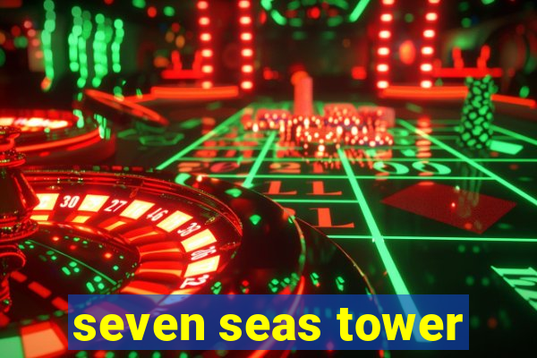 seven seas tower