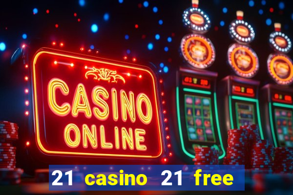 21 casino 21 free no deposit