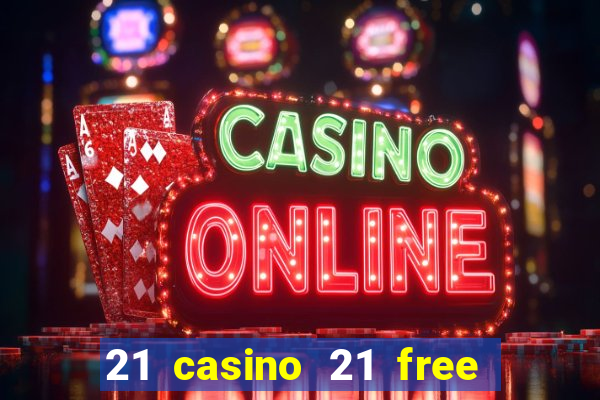 21 casino 21 free no deposit