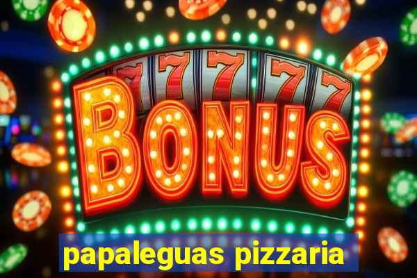 papaleguas pizzaria