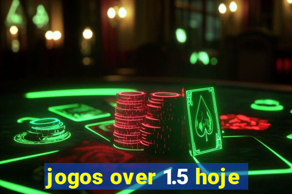 jogos over 1.5 hoje