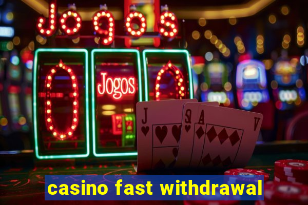 casino fast withdrawal