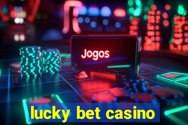 lucky bet casino