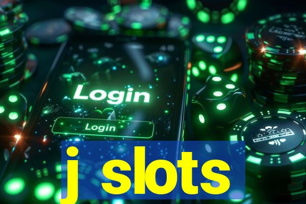 j slots