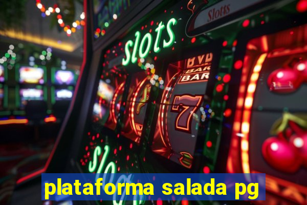 plataforma salada pg