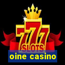 oine casino