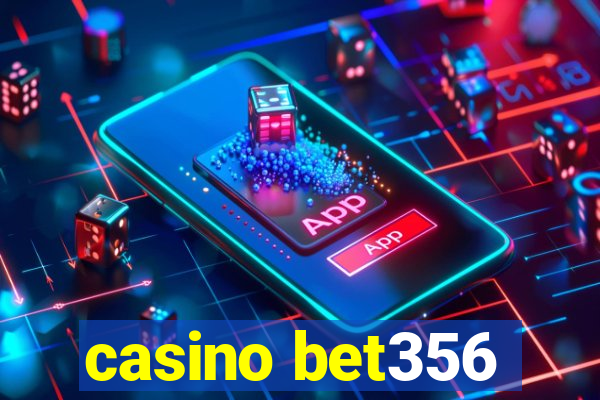 casino bet356