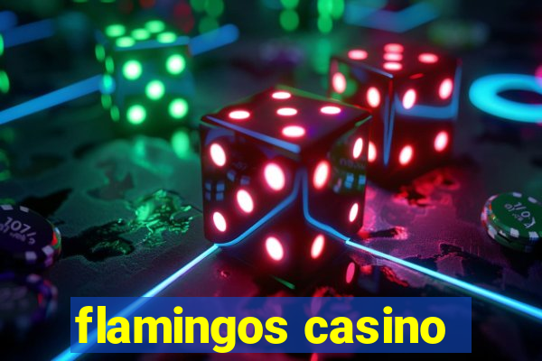 flamingos casino