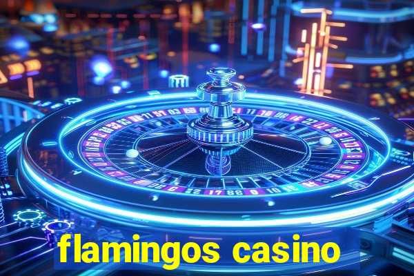 flamingos casino