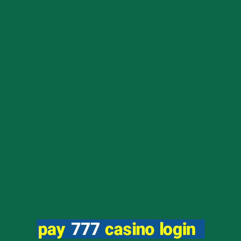 pay 777 casino login