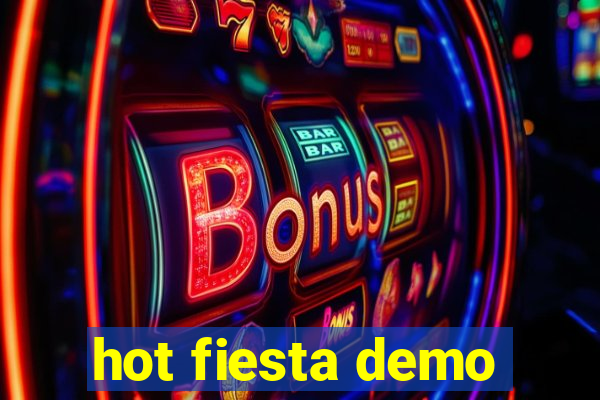 hot fiesta demo