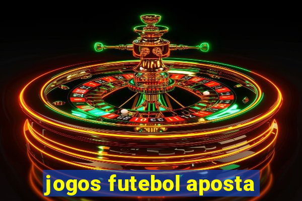 jogos futebol aposta